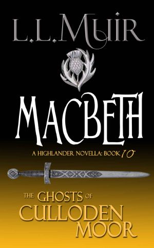 [The Ghosts of Culloden Moor 10] • Macbeth